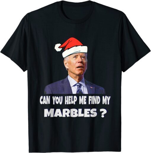 Santa Biden CAN YOU HELP ME FIND MY MARBLES? Ugly Christmas Tee Shirt