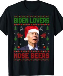 Santa Biden Loves Nose Beers Christmas Ugly Sweater Tee Shirt