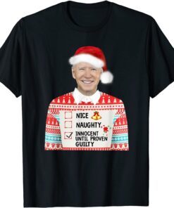 Santa Biden Nice Naughty Innocent Until Proven Guilty Tee Shirt