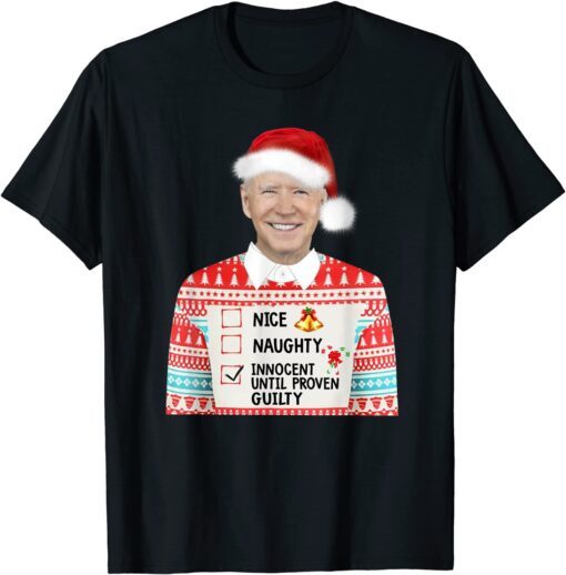 Santa Biden Nice Naughty Innocent Until Proven Guilty Tee Shirt