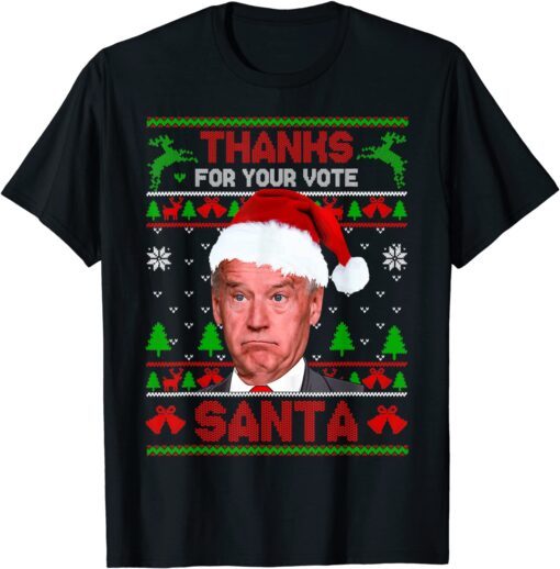 Santa Biden Thanks For Your Vote Christmas Ugly Sweater Tee Shirt