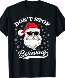 Santa Claus Don't Stop Believing Christmas Pajama Tee Shirt