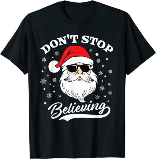 Santa Claus Don't Stop Believing Christmas Pajama Tee Shirt