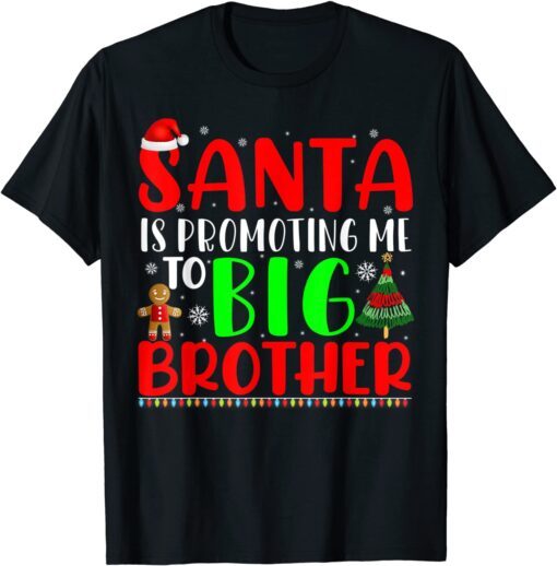 Santa Is Promoting Me To Big Brother Pregnancy Announcement Tee Shirt