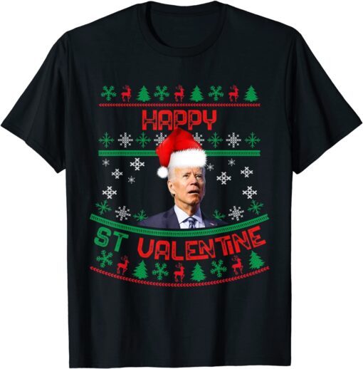 Santa Joe Biden Happy Saint Valentine Ugly Christmas Tee Shirt