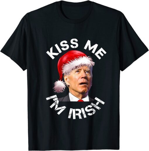 Santa Joe Biden Kiss-Me I'm Irish Mr President Tee Shirt