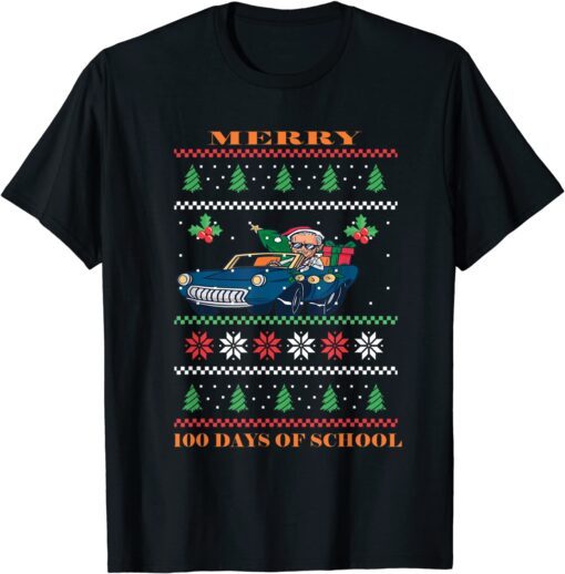 Santa Joe Biden Merry 100 Days Of School Ugly Happy Christmas Tee Shirt