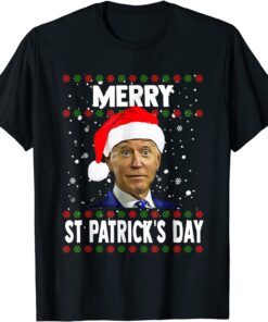 Santa Joe Biden Merry St Patricks Day Ugly Christmas Sweater Tee Shirt