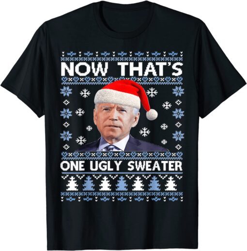 Santa Joe Biden Now That’s One Christmas Ugly T-Shirt