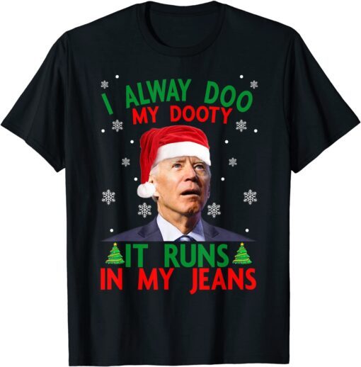 Santa Joe Biden Shartweek I Always Doo My Dooty Christmas Tee Shirt