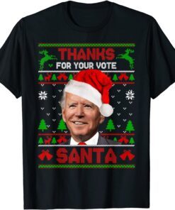 Santa Joe Biden Thanks For Your Vote Christmas Ugly Sweater Tee Shirt