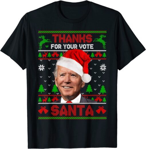 Santa Joe Biden Thanks For Your Vote Christmas Ugly Sweater Tee Shirt