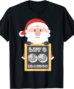 Santa Let's Go Branson Brandon T-Shirt