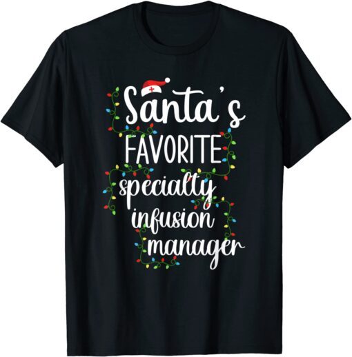 Santa Specialty Infusion Manager Christmas Tee Shirt