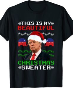 Santa Trump This Is My Beautiful Christmas Sweater T-Shirt