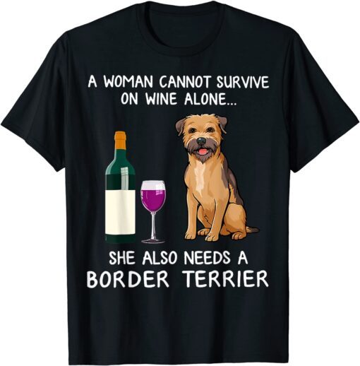 She Also Needs A Border Terrier Tee Shirt