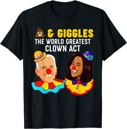 Shits 'n Giggles The World Greatest Clown Act Biden Harris T-Shirt