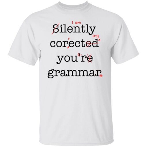 Silently Corected You’re Grammar Tee shirt