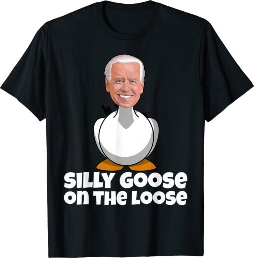 Silly Goose On The Loose Tee Shirts