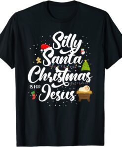 Silly Santa Christmas is for Jesus Tee Shirt