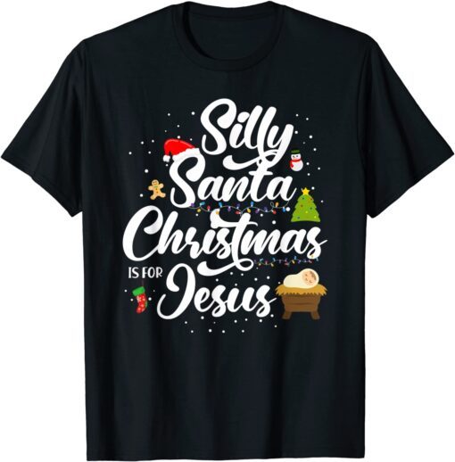 Silly Santa Christmas is for Jesus Tee Shirt