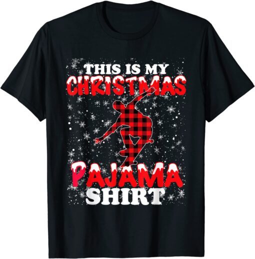 Skateboard Skateboarder Gifts This Is My Christmas Pajama Tee Shirt