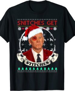 Snitches Get Stitches Anti Liberal Joe Biden Ugly Christmas Tee Shirt