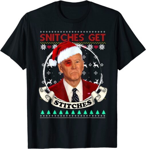 Snitches Get Stitches Anti Liberal Joe Biden Ugly Christmas Tee Shirt