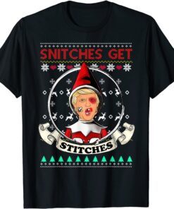 Snitches Get Stitches Santa Red Elf Trump Xmas Ugly Tee Shirt