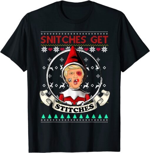 Snitches Get Stitches Santa Red Elf Trump Xmas Ugly Tee Shirt