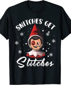 Snitches Get Stitches The Elf Xmas Snitches Get Stitches Tee Shirt