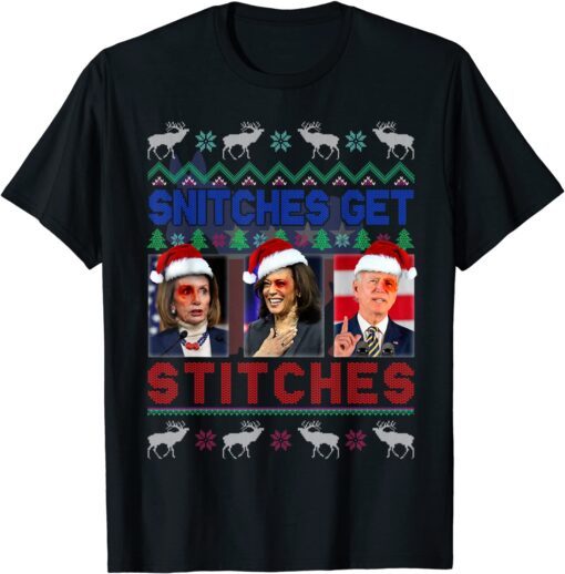 Snitches Get Stitches Xmas Anti Biden & Liberal Ugly Sweater Tee Shirt