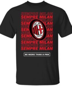 Socios x acm sempre milan be more than a pan Tee shirt