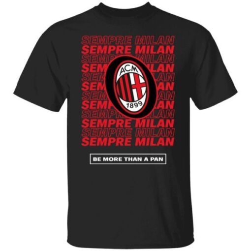 Socios x acm sempre milan be more than a pan Tee shirt