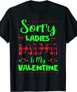 Sorry Ladies Mimi Is My Valentine Heart Valentines Day Tee Shirt