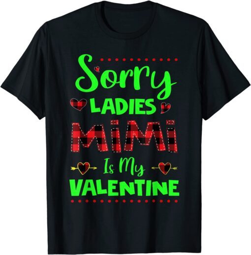 Sorry Ladies Mimi Is My Valentine Heart Valentines Day Tee Shirt