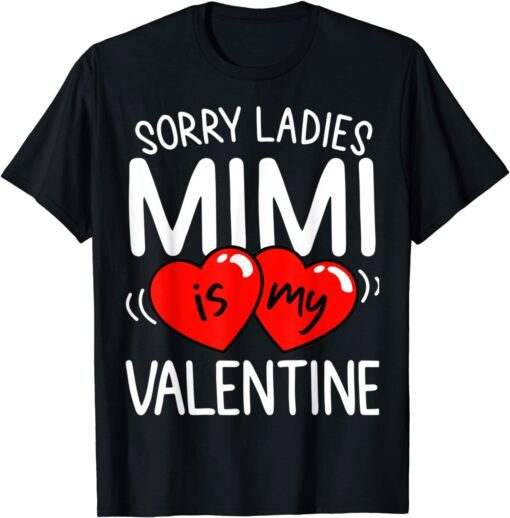 Sorry Ladies Mimi Is My Valentine Unisex Shirt