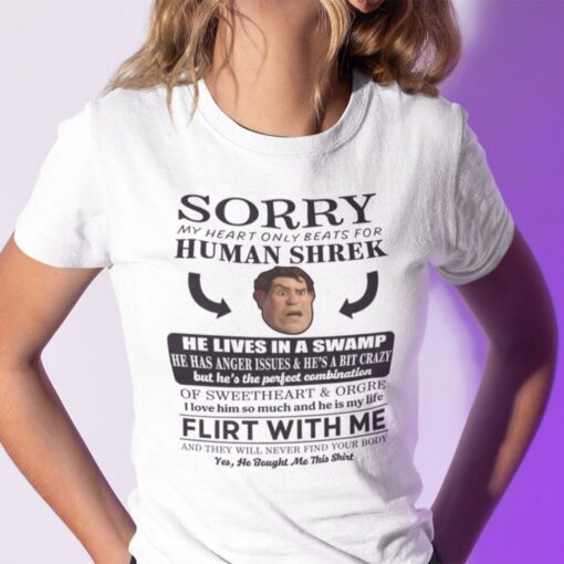 Sorry My Heart Only Beats For Human Shrek Tee Shirt