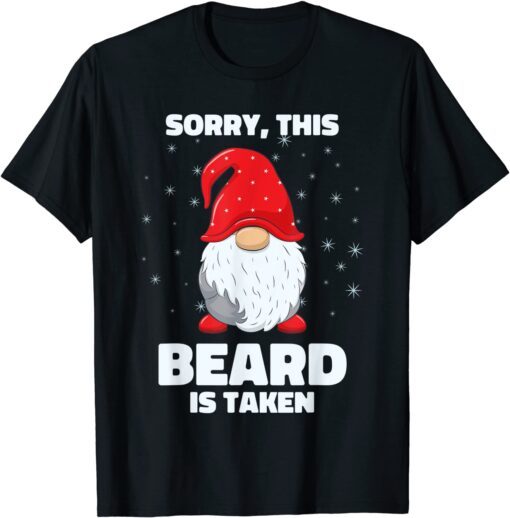 Sorry This Beard is Taken Christmas Gnome Beard Tee Shirt