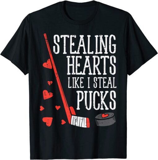 Stealing Hearts Like I Steal Pucks Valentines Day Ice Hockey Tee Shirt