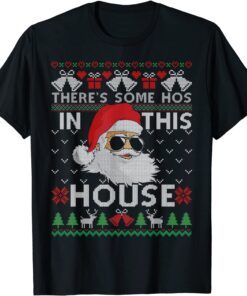 Theres Some Hos In This House Inappropriate Christmas Santa Tee Shirt