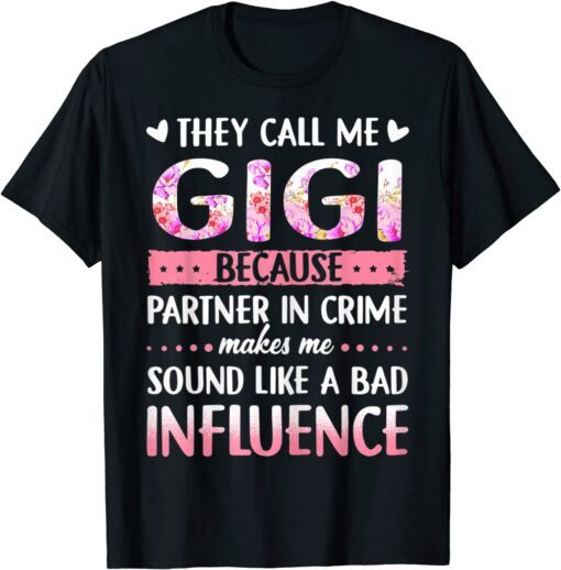 They Call Me Gigi Because Partner In Crime Gigi T-Shirt