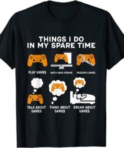 Things I Do In My Spare Time Game Video Games Tee Shirt