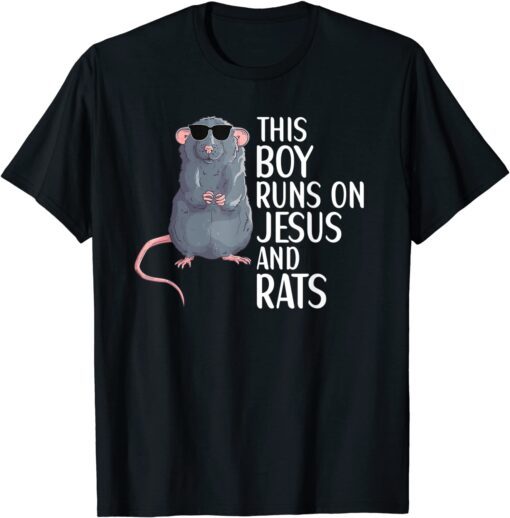 This Boy Runs On Jesus And Rats Rat Lover Apparel Tee Shirt