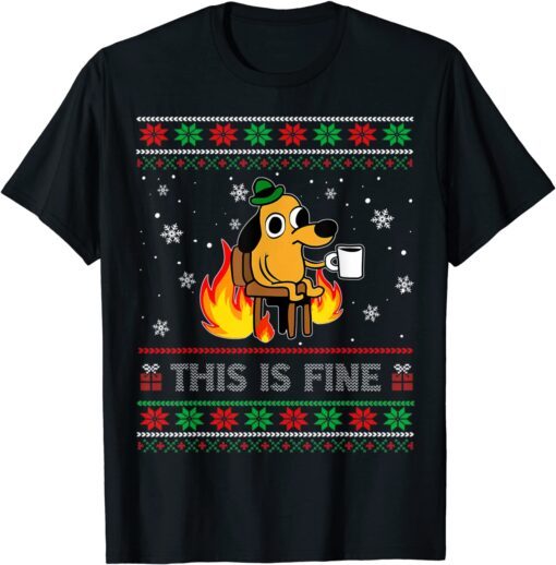 This Is Fine Dog Meme Ugly Christmas Sweater Xmas Tee Shirt