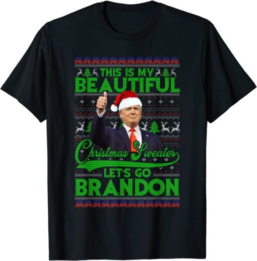 This Is My Beautiful Christmas Sweater Trump Ugly Christmas Tee Shirt