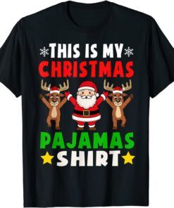 This Is My Christmas Pajamas Santa Reindeer Tee Shirt