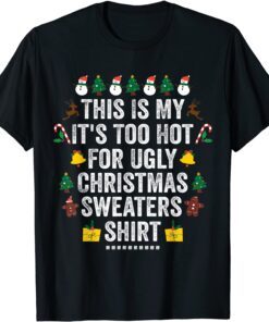 This Is My It's Too Hot For Ugly Christma Tee Shirt