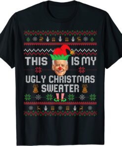 This Is My Ugly Christmas Anti-Biden Sweater Biden Elf Tee Shirt