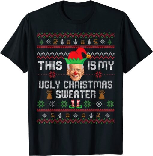 This Is My Ugly Christmas Anti-Biden Sweater Biden Elf Tee Shirt